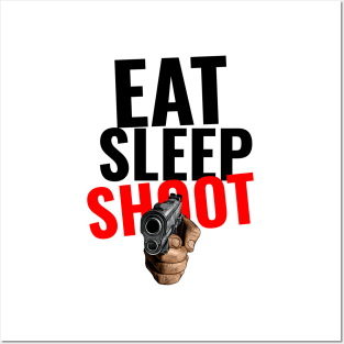 EAT SLEEP SHOOT Posters and Art